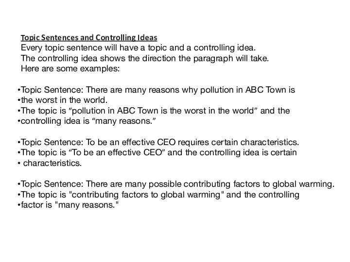 Topic Sentences and Controlling Ideas Every topic sentence will have a topic