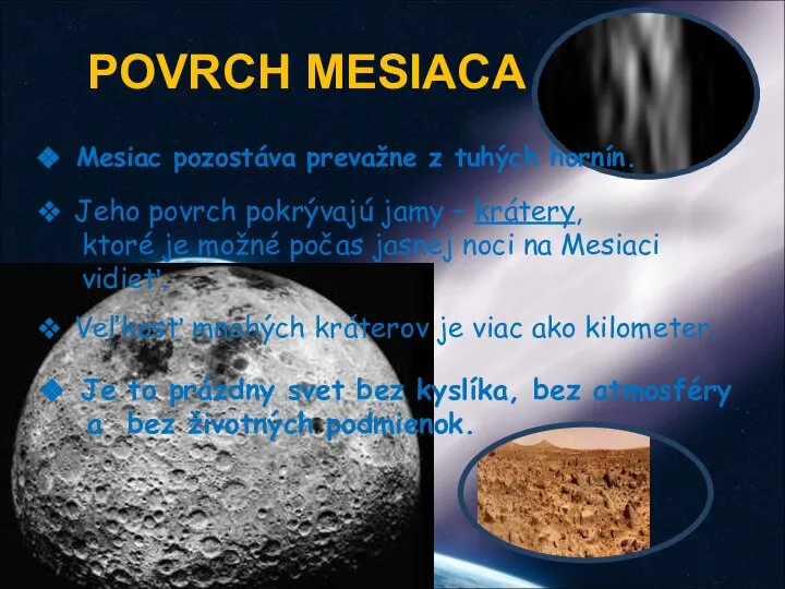 POVRCH MESIACA Mesiac pozostáva prevažne z tuhých hornín. Je to prázdny svet