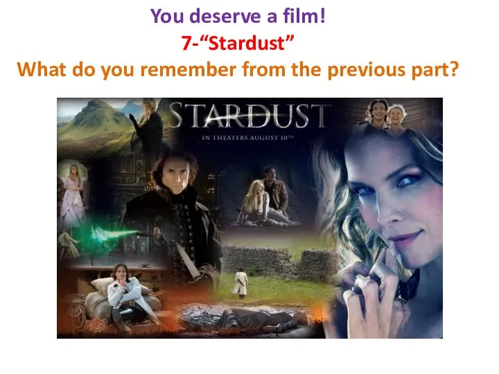 You deserve a film! 7-“Stardust” What do you remember from the previous part?