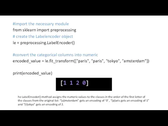 #import the necessary module from sklearn import preprocessing # create the Labelencoder