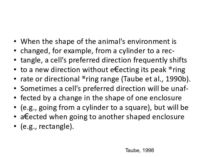 When the shape of the animal's environment is changed, for example, from