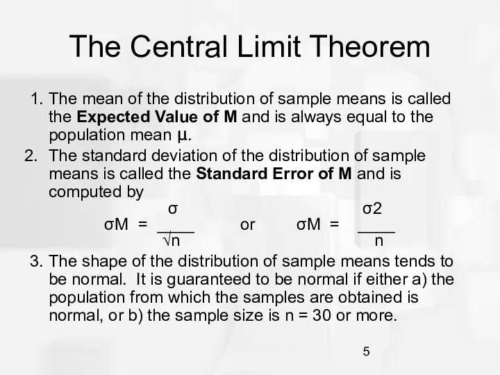 The Central Limit Theorem 1. The mean of the distribution of sample