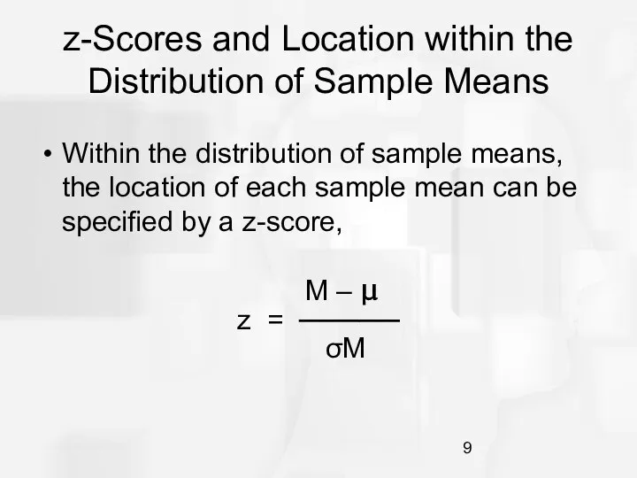 z-Scores and Location within the Distribution of Sample Means Within the distribution