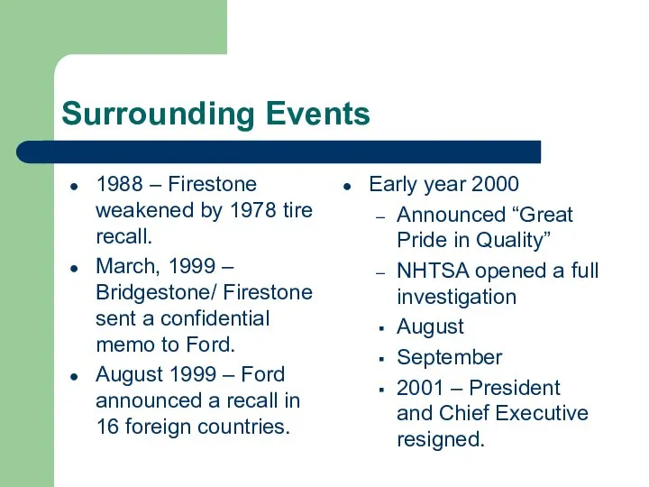 Surrounding Events 1988 – Firestone weakened by 1978 tire recall. March, 1999