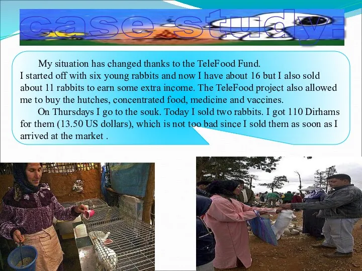 case study: My situation has changed thanks to the TeleFood Fund. I