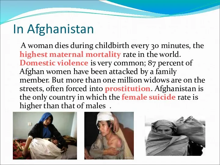 In Afghanistan A woman dies during childbirth every 30 minutes, the highest