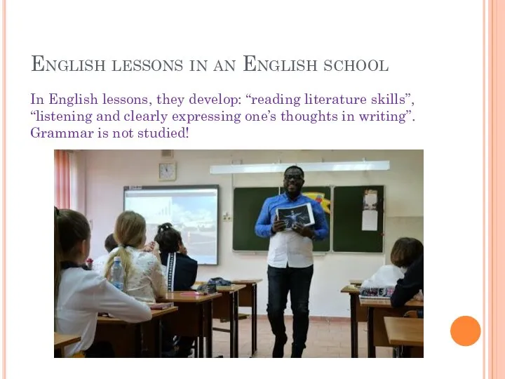 English lessons in an English school In English lessons, they develop: “reading