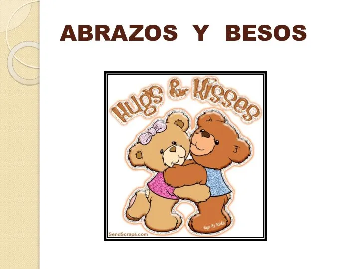 ABRAZOS Y BESOS