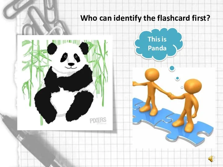 Who can identify the flashcard first? This is Panda