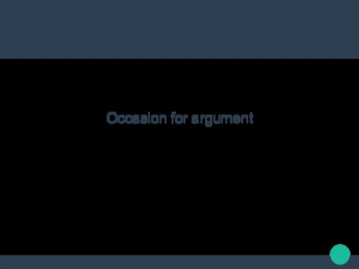 Occasion for argument