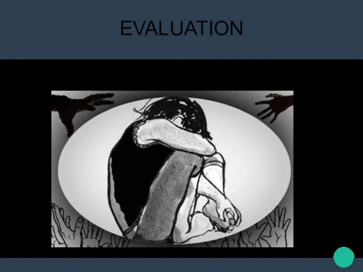 EVALUATION Ex.: Who are effected by problem?