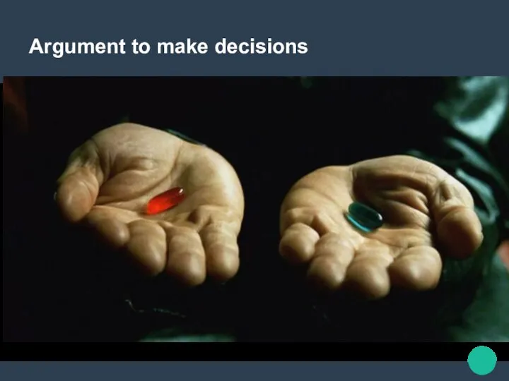 Argument to make decisions