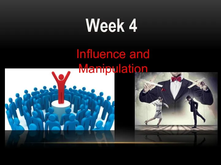 Week 4 Influence and Manipulation