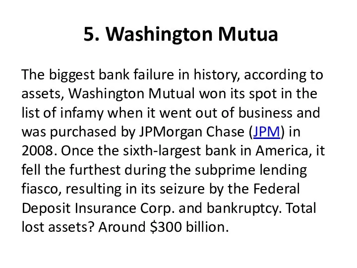 5. Washington Mutua The biggest bank failure in history, according to assets,