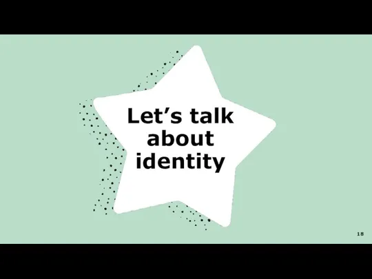 Let’s talk about identity