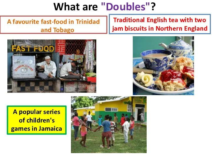 What are "Doubles"? A favourite fast-food in Trinidad and Tobago Traditional English