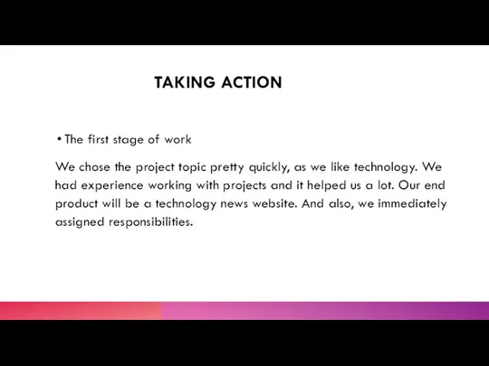 TAKING ACTION The first stage of work We chose the project topic