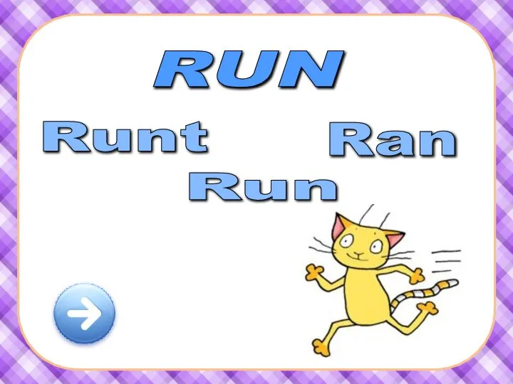 RUN Ran Runt Run