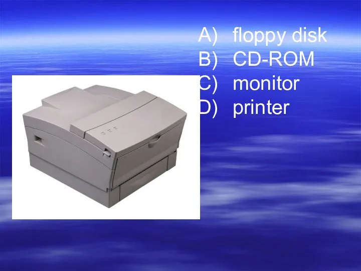 floppy disk CD-ROM monitor printer