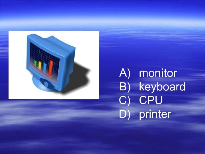 monitor keyboard CPU printer