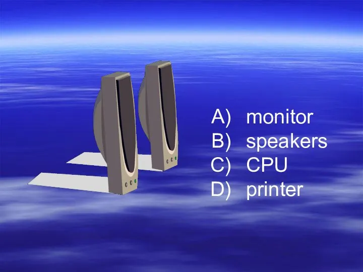 monitor speakers CPU printer