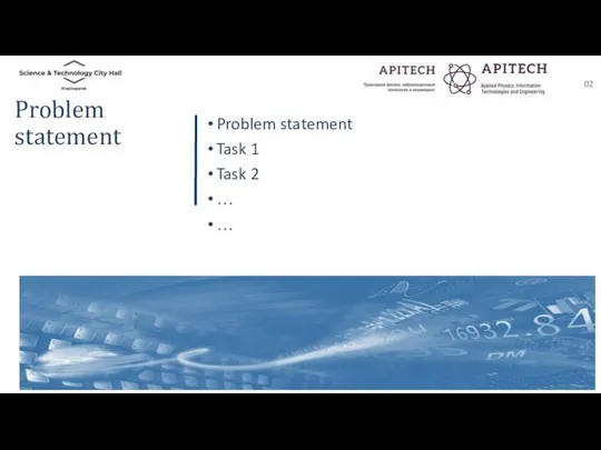 Problem statement Problem statement Task 1 Task 2 … … 02