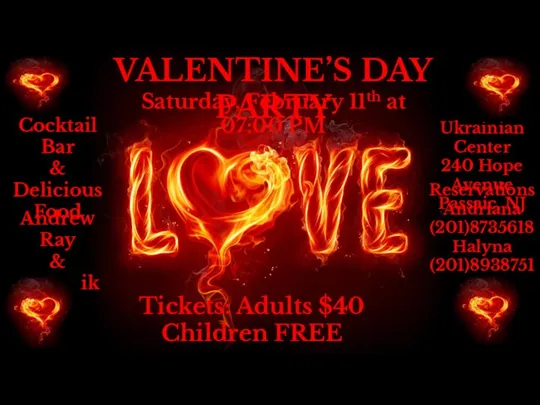 VALENTINE’S DAY PARTY Saturday, February 11th at 07:00 PM Ukrainian Center 240