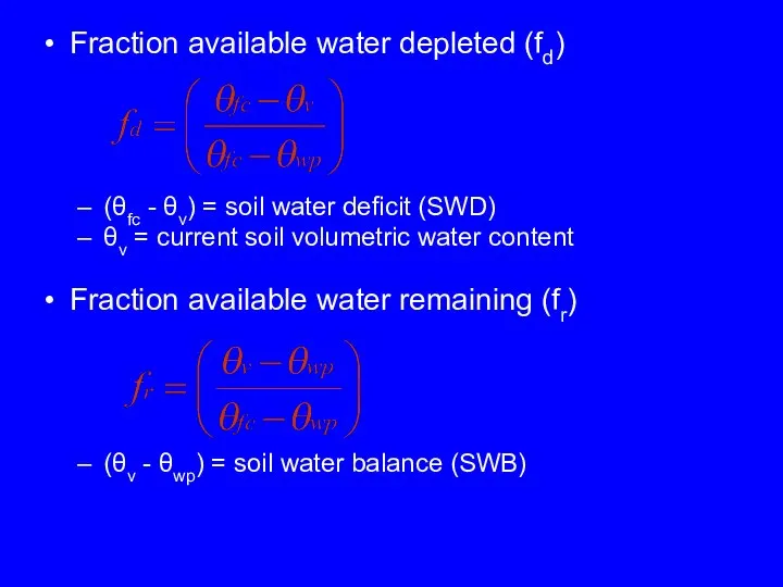 Fraction available water depleted (fd) (θfc - θv) = soil water deficit