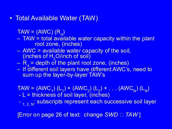 Total Available Water (TAW) TAW = (AWC) (Rd) TAW = total available