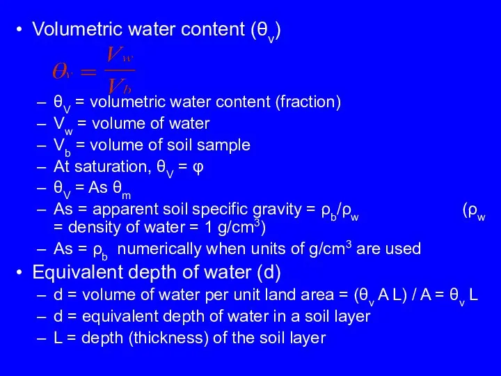 Volumetric water content (θv) θV = volumetric water content (fraction) Vw =