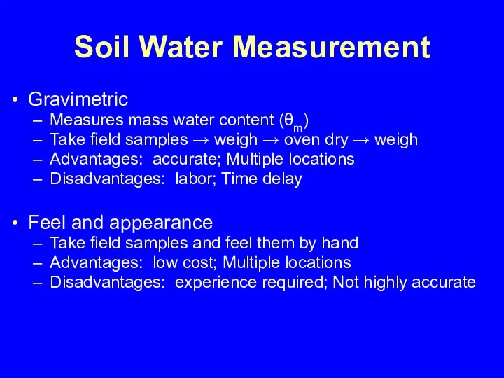 Soil Water Measurement Gravimetric Measures mass water content (θm) Take field samples