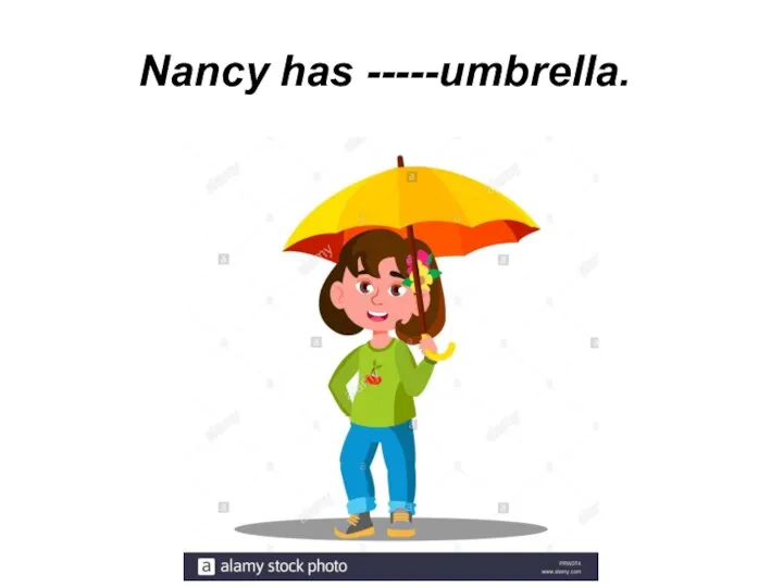 Nancy has -----umbrella.