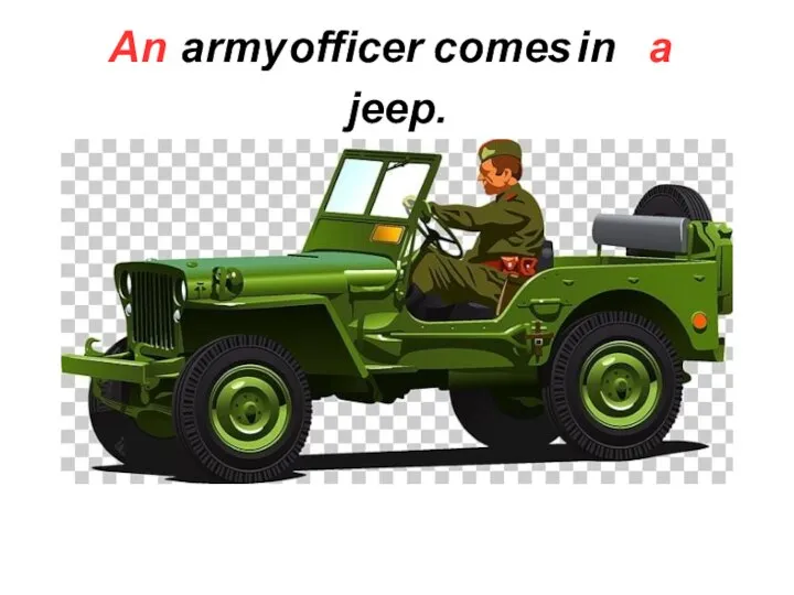 An army officer comes in a jeep.