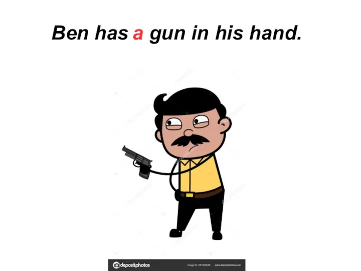 Ben has a gun in his hand.