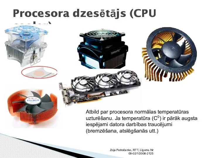 Zoja Petročenko, RTT, Līgums Nr 09-02/1/2008-2125 Procesora dzesētājs (CPU cooler) Atbild par
