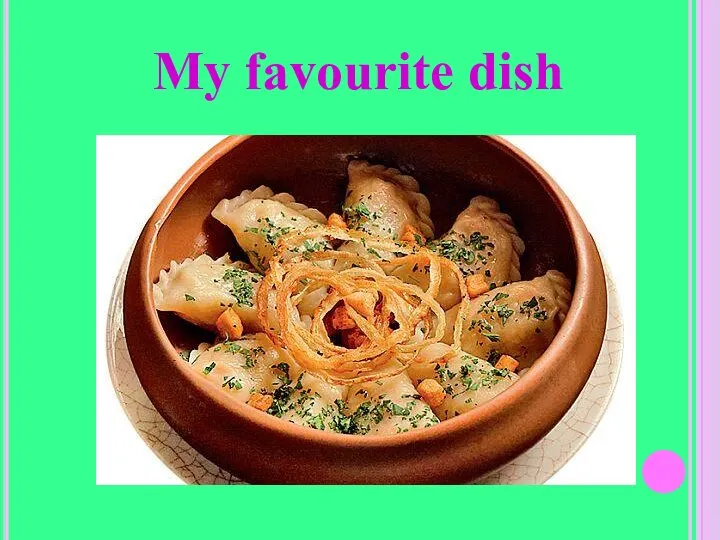 My favourite dish