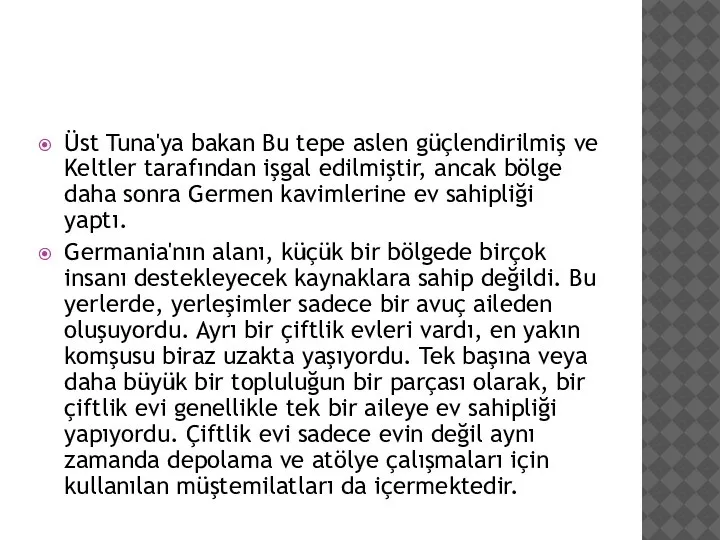 Üst Tuna'ya bakan Bu tepe aslen güçlendirilmiş ve Keltler tarafından işgal edilmiştir,