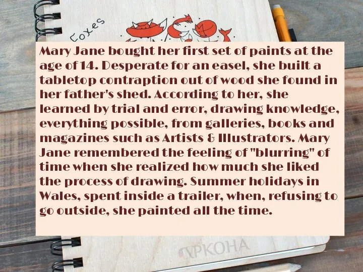 Mary Jane bought her first set of paints at the age of
