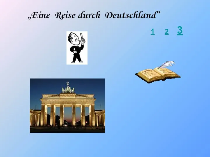 1 2 3 „Eine Reise durch Deutschland“