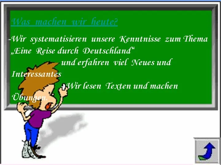 Was machen wir heute? Wir systematisieren unsere Kenntnisse zum Thema „Eine Reise