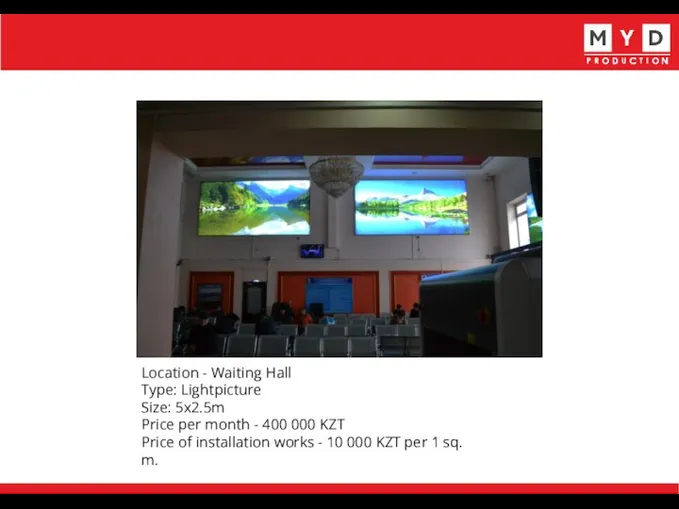 Location - Waiting Hall Type: Lightpicture Size: 5x2.5m Price per month -