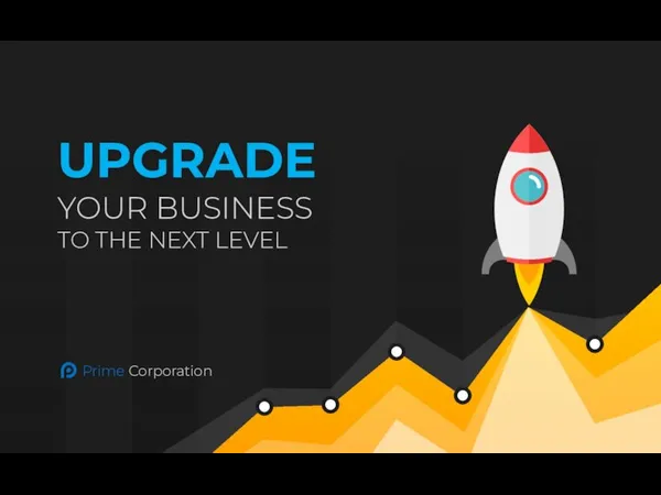 UPGRADE YOUR BUSINESS TO THE NEXT LEVEL