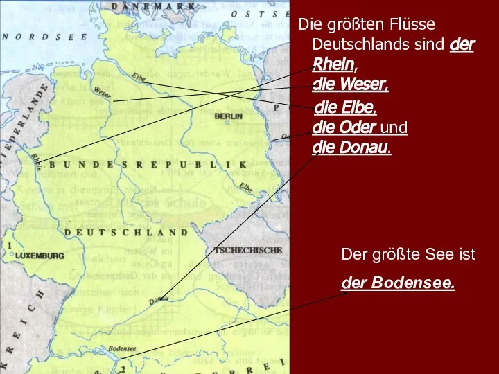 Die größten Flüsse Deutschlands sind der Rhein, die Weser, die Elbe, die