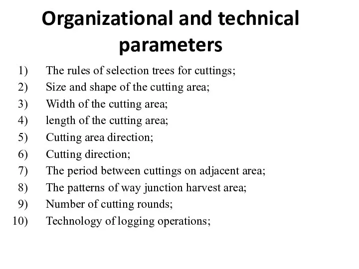 Organizational and technical parameters The rules of selection trees for cuttings; Size
