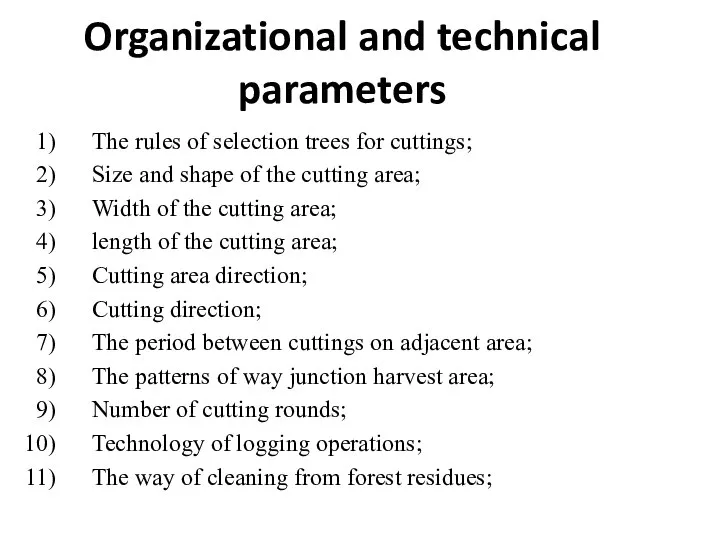 Organizational and technical parameters The rules of selection trees for cuttings; Size