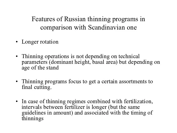 Features of Russian thinning programs in comparison with Scandinavian one Longer rotation