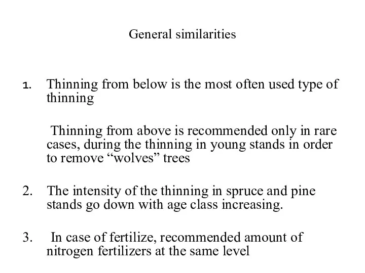 General similarities 1. Thinning from below is the most often used type