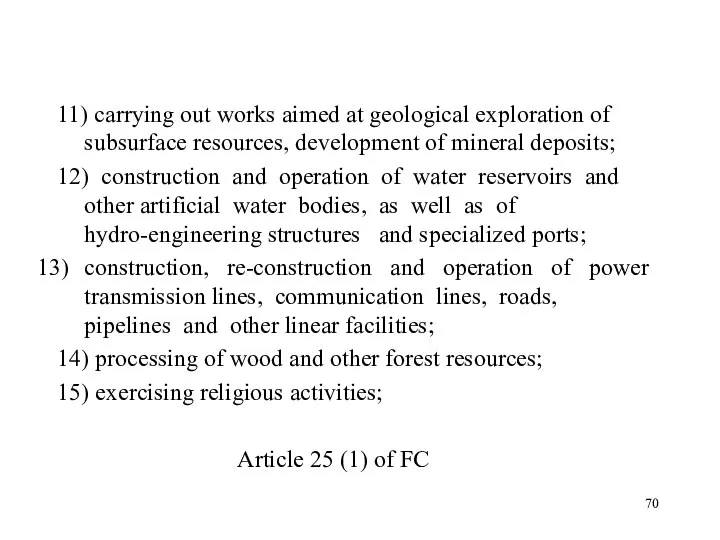 11) carrying out works aimed at geological exploration of subsurface resources, development