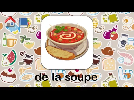 de la soupe