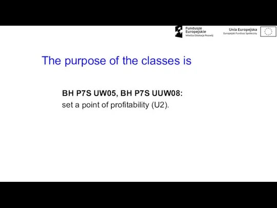 The purpose of the classes is BH P7S UW05, BH P7S UUW08: